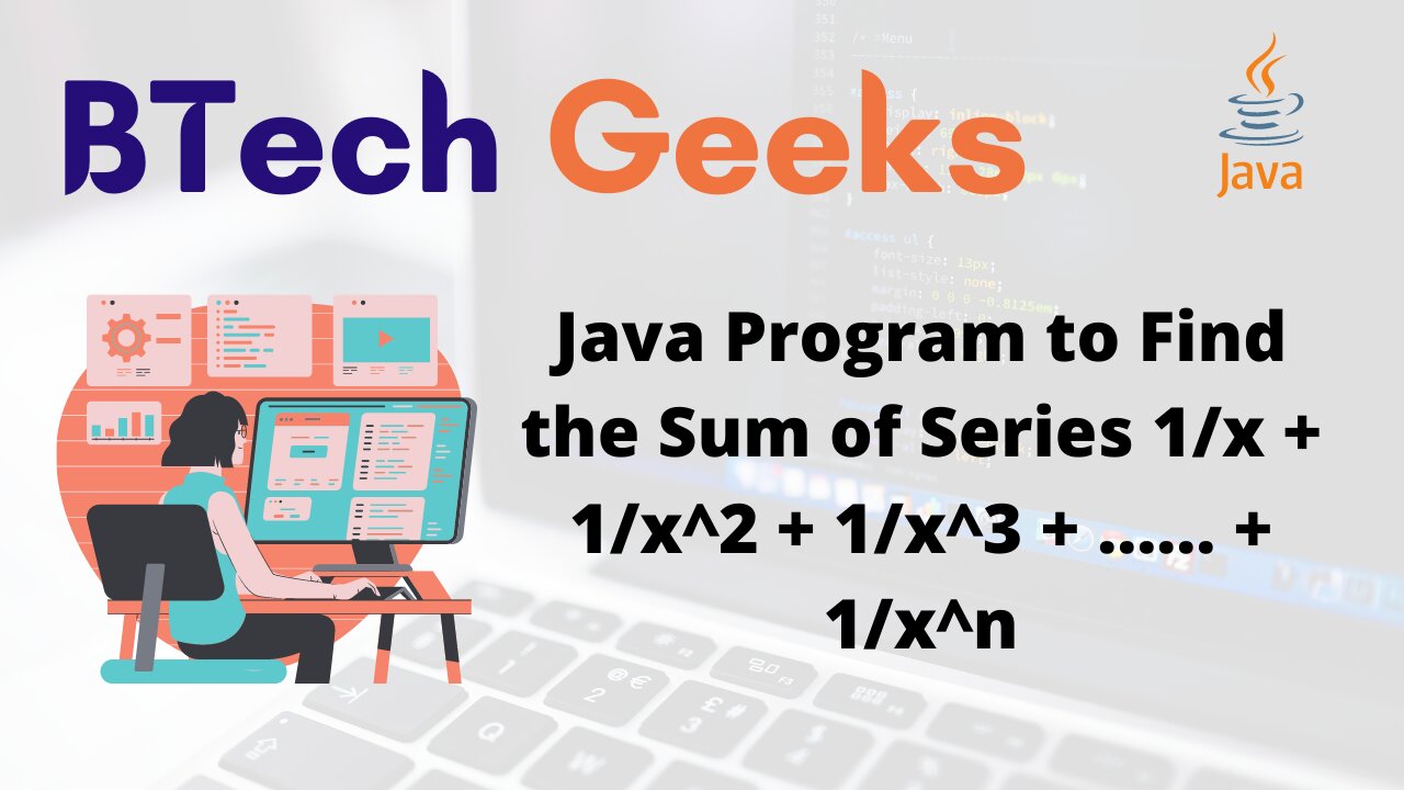 Java Program to Find the Sum of Series 1/x + 1/x^2 + 1/x^3 + …… + 1/x^n